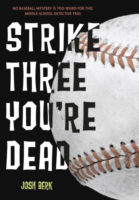 Josh Berk - Strike Three, You're Dead, E-bok
