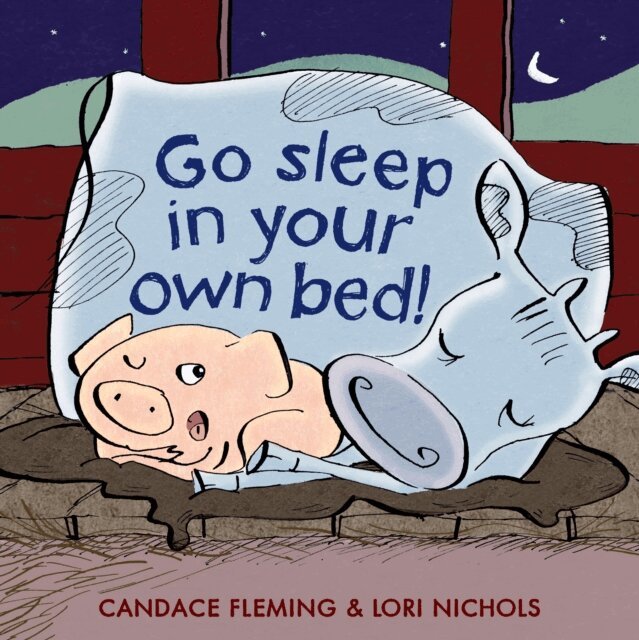 Candace Fleming - Go Sleep in Your Own Bed, E-bok