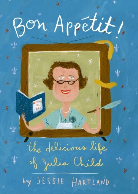 Jessie Hartland - Bon Appetit! The Delicious Life of Julia Child, E-bok