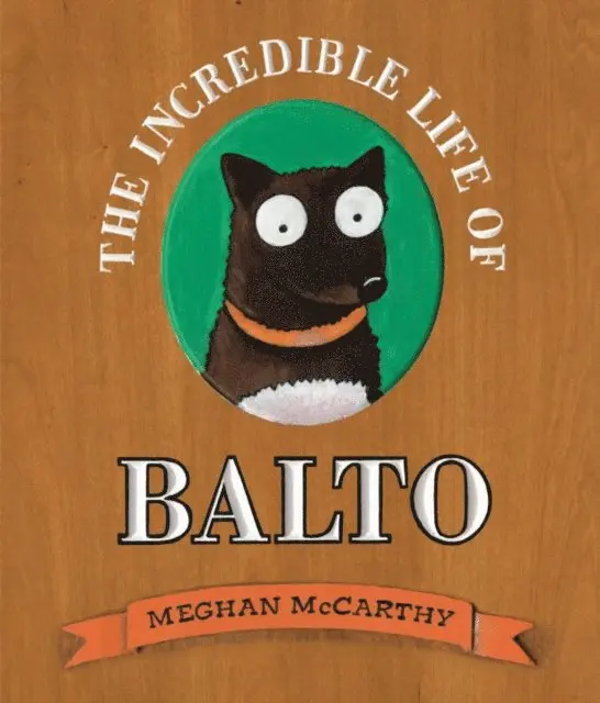 Incredible Life of Balto