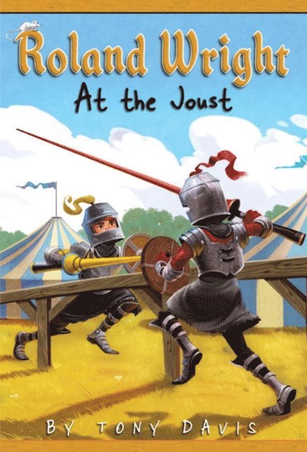 Tony Davis - Roland Wright: At the Joust, E-bok