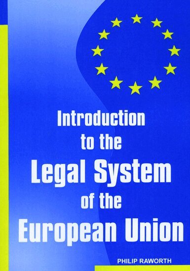 Philip Raworth - Introduction to the Legal System of the European Union, Häftad