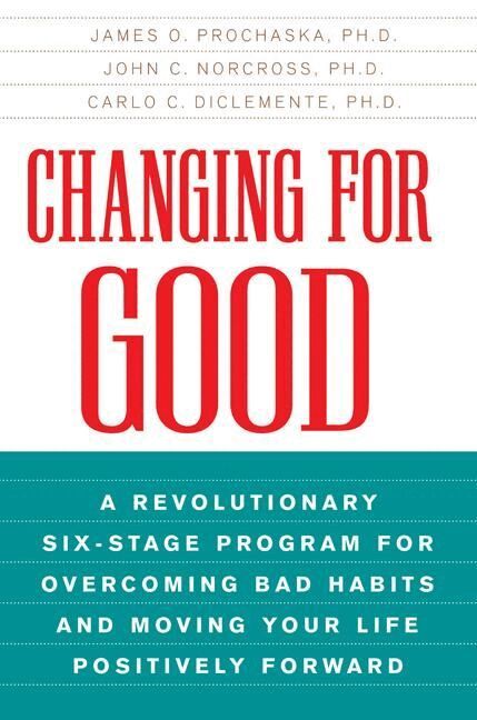 James O Prochaska, John C Norcross, Carlo C DiClemente - Changing for Good, Häftad