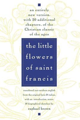 Raphael Brown - The Little Flowers of St. Francis, Häftad