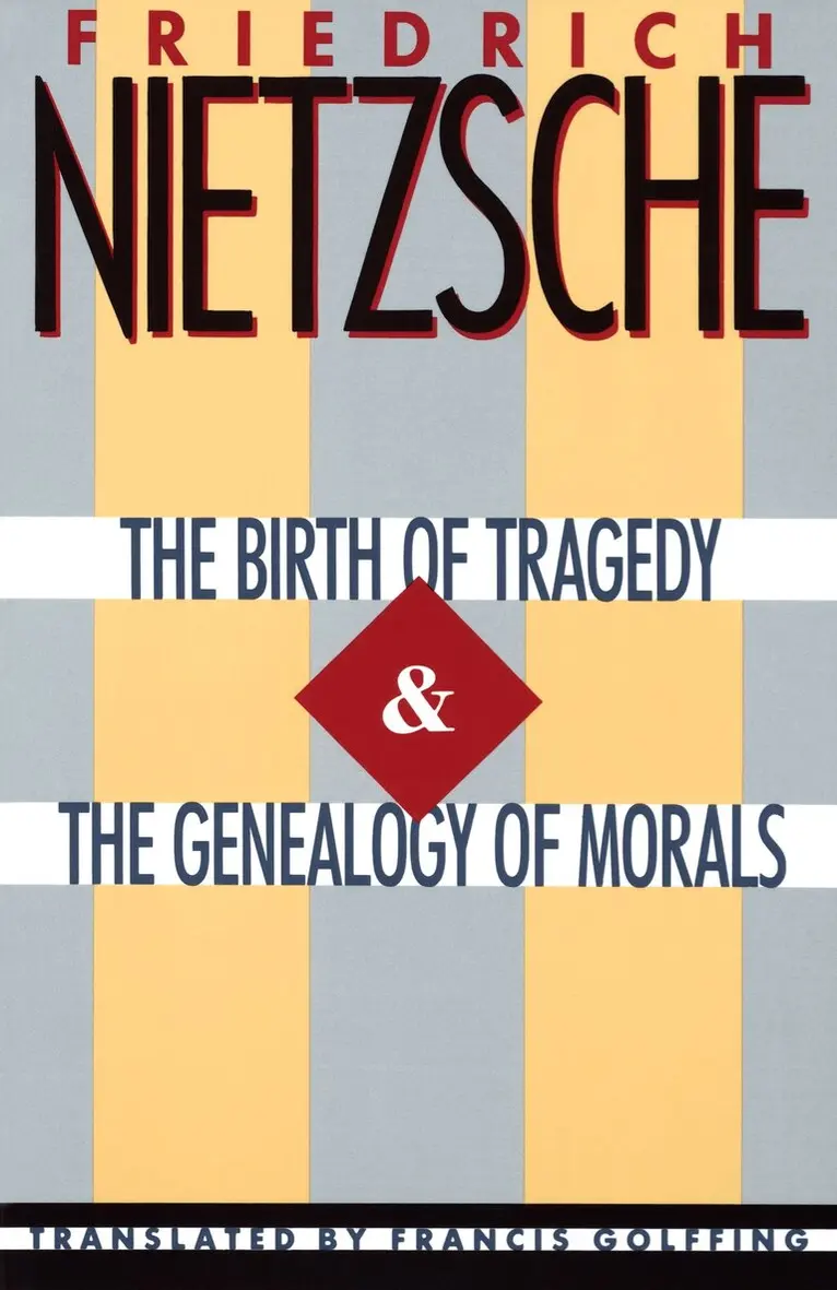 Birth of Tragedy & The Genealogy of Morals