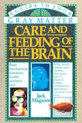 Jack Maguire - Care and Feeding of the Brain: A Guide to Your Gray Matter, Häftad. Tillgänglighet: Lägg i varukorg