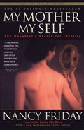 My Mother/My Self: The Daughter's Search for Identity