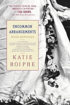 Katie Roiphe - Uncommon Arrangements: Seven Marriages, Häftad. Tillgänglighet: Lägg i varukorg