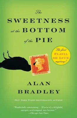 Alan Bradley - The Sweetness at the Bottom of the Pie: A Flavia de Luce Mystery, Häftad