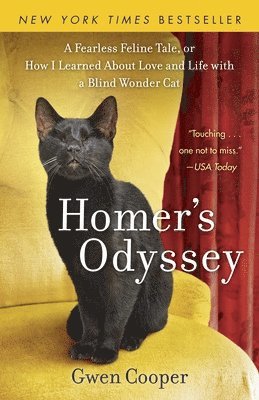 Gwen Cooper - Homer's Odyssey: A Fearless Feline Tale, or How I Learned about Love and Life with a Blind Wondercat, Häftad. Tillgänglighet: Lägg i varukorg