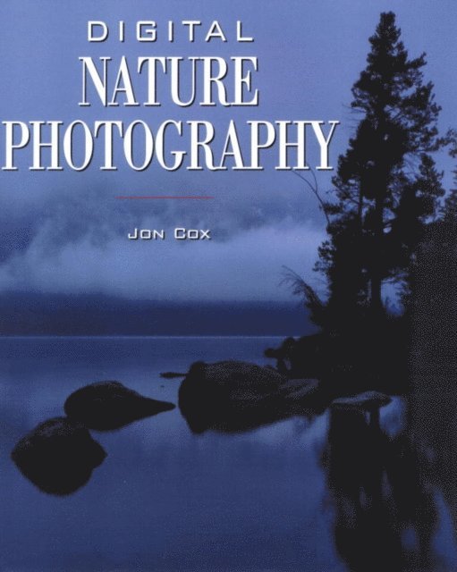Jon Cox - Digital Nature Photography, E-bok