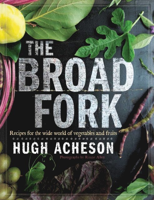 Hugh Acheson - Broad Fork, E-bok