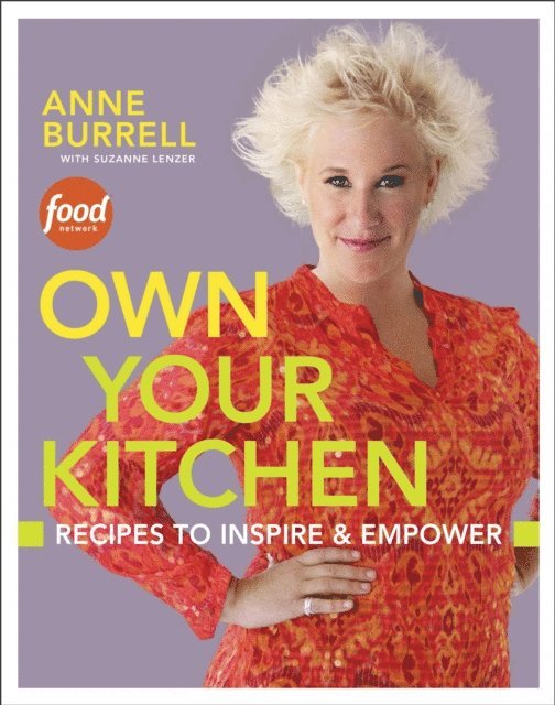 Suzanne Lenzer, Anne Burrell - Own Your Kitchen, E-bok. Tillgänglighet: Lägg i varukorg