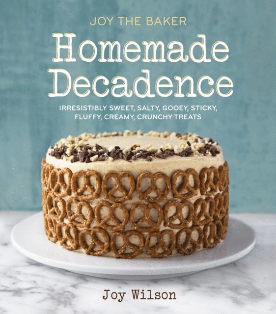 Joy Wilson - Joy the Baker Homemade Decadence, E-bok