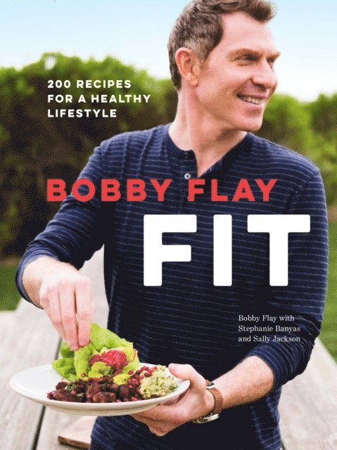 Sally Jackson, Stephanie Banyas, Bobby Flay - Bobby Flay Fit, E-bok