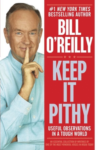 Bill O'Reilly - Keep It Pithy, E-bok