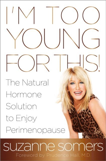 Suzanne Somers - I'm Too Young for This!, E-bok