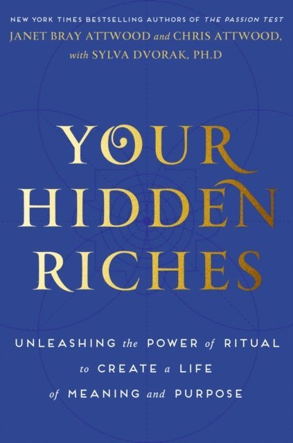 Ph.D Sylva Dvorak, Chris Attwood, Janet Bray Attwood - Your Hidden Riches, E-bok