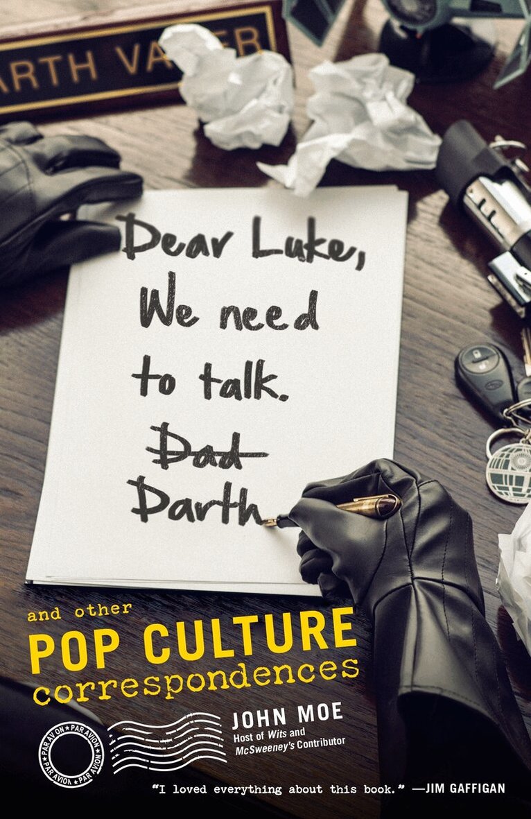 John Moe - Dear Luke, We Need to Talk, Darth, Häftad