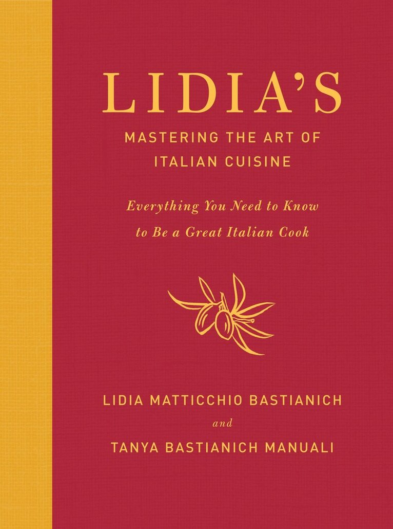 Lidia Matticchio Bastianich, Tanya Bastianich Manuali - Lidia's Mastering the Art of Italian Cuisine, Inbunden