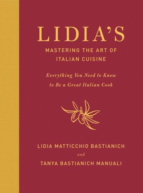 Tanya Bastianich Manuali, Lidia Matticchio Bastianich - Lidia's Mastering the Art of Italian Cuisine, E-bok
