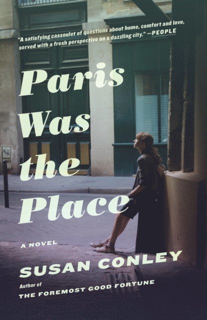 Susan Conley - Paris Was the Place, E-bok