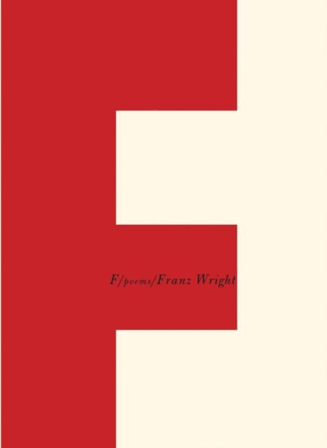 Franz Wright - F, E-bok