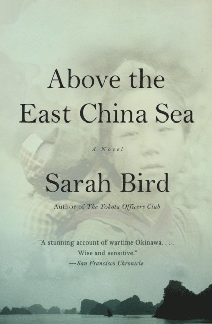Sarah Bird - Above the East China Sea, E-bok