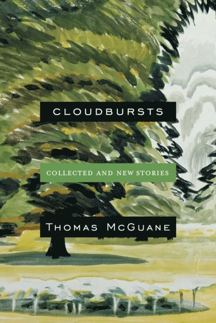 Thomas McGuane - Cloudbursts, E-bok