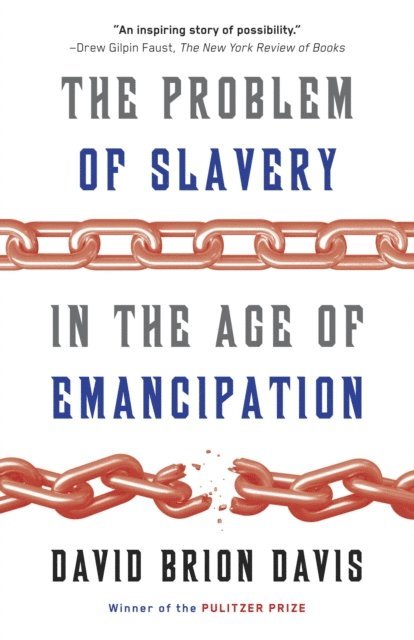David Brion Davis - Problem of Slavery in the Age of Emancipation, E-bok