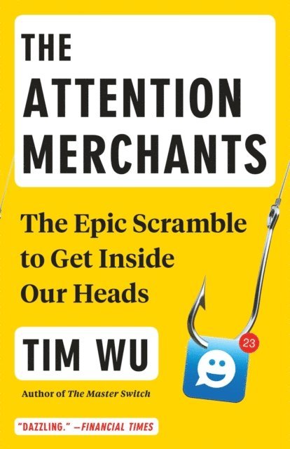 Tim Wu - Attention Merchants, E-bok