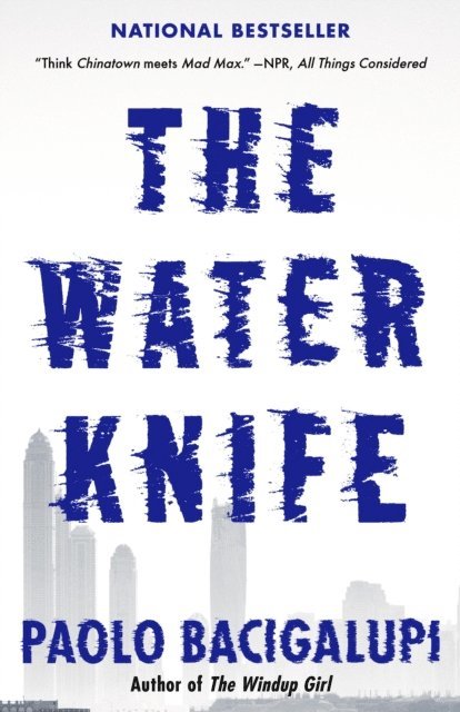 Paolo Bacigalupi - Water Knife, E-bok