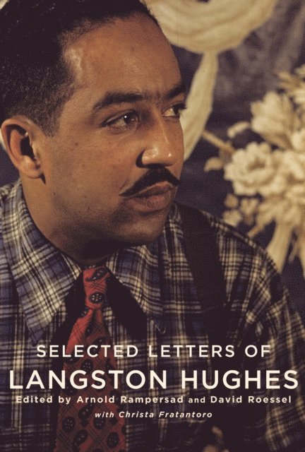 Langston Hughes, Christa Fratantoro, David Roessel, Arnold Rampersad - Selected Letters of Langston Hughes, E-bok