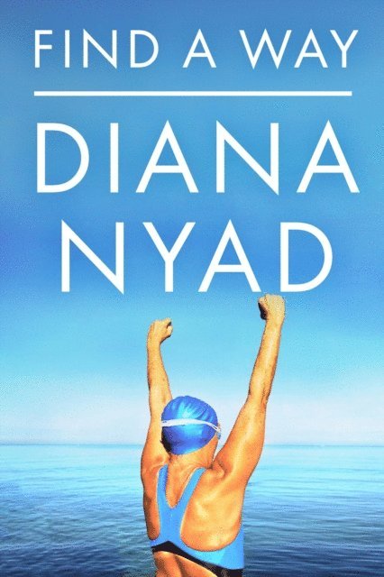 Diana Nyad - Find a Way, E-bok. Tillgänglighet: Lägg i varukorg