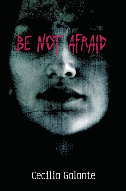 Cecilia Galante - Be Not Afraid, E-bok