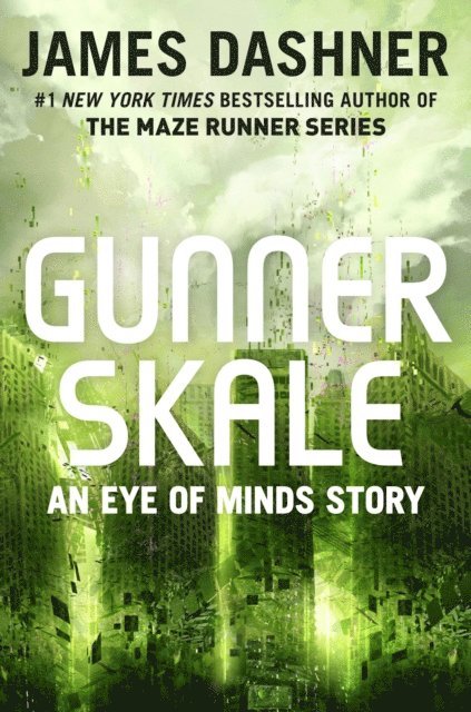 James Dashner - Gunner Skale: An Eye of Minds Story (The Mortality Doctrine), E-bok