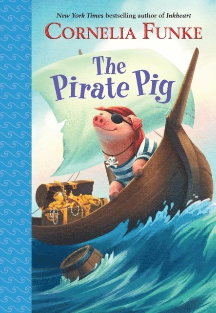 Cornelia Funke - Pirate Pig, E-bok