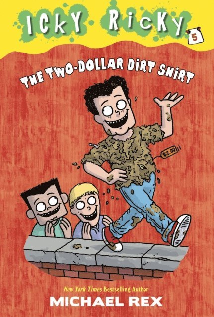 Michael Rex - Icky Ricky #5: The Two-Dollar Dirt Shirt, E-bok