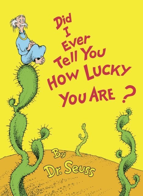 Dr. Seuss - Did I Ever Tell You How Lucky You Are?, E-bok