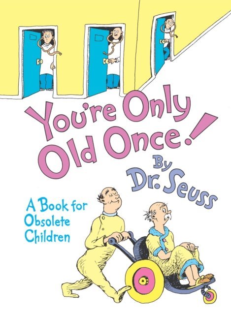 Dr. Seuss - You're Only Old Once!, E-bok