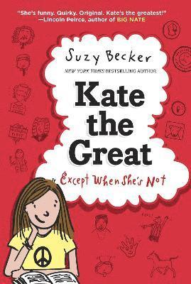 Suzy Becker - Kate the Great, Except When She's Not, Inbunden