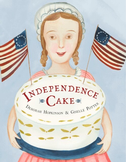 Deborah Hopkinson - Independence Cake, E-bok