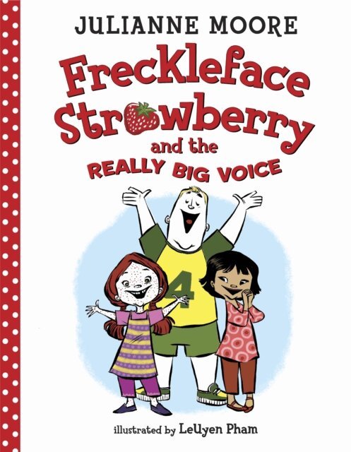 Julianne Moore - Freckleface Strawberry and the Really Big Voice, E-bok