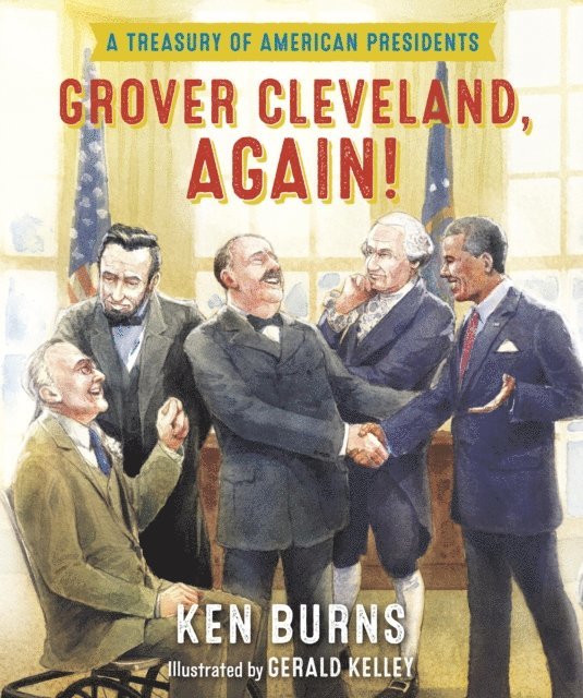 Ken Burns - Grover Cleveland, Again!, E-bok