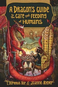 Dragon's Guide to the Care and Feeding of Humans