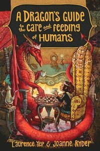 A Dragon's Guide to the Care and Feeding of Humans