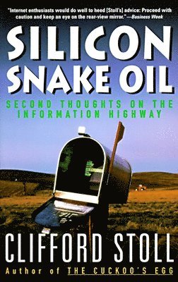 Clifford Stoll - Silicon Snake Oil: Second Thoughts on the Information Highway, Häftad