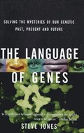 The Language of Genes: Solving the Mysteries of Our Genetic Past, Present and Future