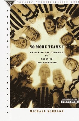 Michael Schrage - No More Teams: Mastering the Dynamics of Creative Collaboration, Häftad. Tillgänglighet: Lägg i varukorg