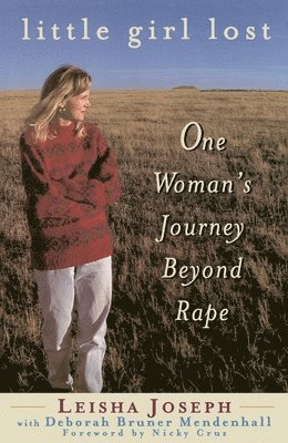 Leisha Joseph - Little Girl Lost: One Women's Journey Beyond Rape, Häftad